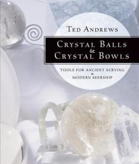 Crystal Balls & Crystal Bowls  Author: Ted Andrews Hot on Sale