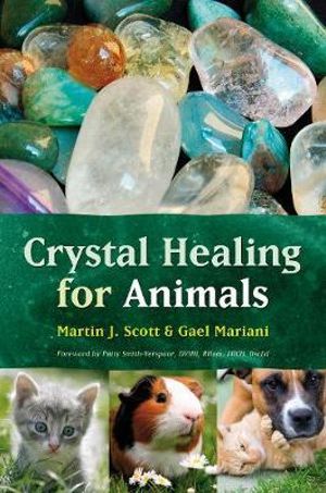 Crystal Healing for Animals   Author: Martin Scott Supply