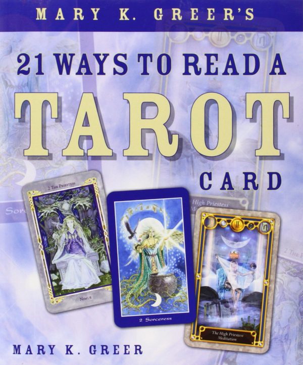 21 Ways to Read a Tarot Card   Author: Mary K. Greer Hot on Sale