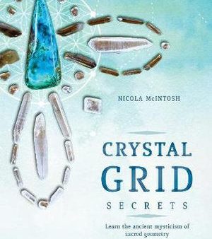 Crystal Grid Secrets   Author: Nicola McIntosh Online Sale